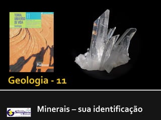 Minerais – sua identificação
 