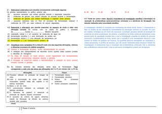 4.1. Seleccione a alternativa que completa correctamente a afirmação seguinte.
Os glícidos representados no gráfico anterior são...                                             A – IV   B–I      C – III           D – II            E – II            F - II
 (A) ... açúcares redutores, que sofrem glicólise durante a respiração anaeróbia.
 (B) ... moléculas de glicose, que sofrem redução do piruvato durante a fermentação.
 (C) ... moléculas de glicose, que sofrem fosforilação e originam ácido pirúvico.                4.5. Tendo em conta o texto, discuta a importância da investigação científica e tecnológica na
 (D) ... açúcares redutores, que no final do processo de fermentação originam 2                  resolução de problemáticas socio-económicas universais e a relevância da divulgação dos
     moléculas de ATP, por cada molécula de açúcar degradada.                                    estudos realizados pela comunidade científica.

4.2. Seleccione a alternativa que permite preencher os espaços de modo a obter uma               A investigação científica é orientada por motivações de índole social. Assim, o investimento é
     afirmação correcta. De      acordo  com    os  dados   do  gráfico, o processo              feito no sentido de dar resposta às necessidades da população nacional ou mundial. No caso
     de______________conduz a_____________ Manihot esculenío.                                    em análise, investigou-se um modo de maximizar a produção pecuária através da produção de
(A) respiração celular [...] um aumento de moléculas de água em                                  proteínas em seres unicelulares. No entanto, a existência de fortes carências alimentares numa
(B) fermentação alcoólica [...] uma diminuição da acidez em                                      grande parte da população mundial leva a que a investigação progrida no sentido de procurar
(C) fermentação láctica [...] uma elevação de temperatura em                                     solucionar a problemática da fome, sendo que a nutrição é uma necessidade básica e o seu
(D) fermentação [...] um enriquecimento proteico de                                              acesso um direito de qualquer ser humano. As questões técnicas necessitam ser superadas e,
                                                                                                 nessa perspectiva, a partilha de estudos, que vão sendo realizados pelos diversos núcleos de
4.3. Classifique como verdadeira [V] ou falsa [F] cada uma das seguintes afirmações, relativas   investigação, é fundamental para a resolução das problemáticas universais. Daí a_relevânda
     a diferentes processos de catálise energética.                                              das conferências internacionais, onde os percursos investigativos podem ser divulgados.
 (A) Durante a fermentação alcoólica, ocorre descarboxilação do piruvato.
 (B) A oxidação dos transportadores de electrões ocorre quando estes aceitam protões
     e electrões do hidrogénio.
 (C) Na etapa de redução do ácido pirúvico, ocorre regeneração dos transportadores
     de electrões anteriormente reduzidos durante a glicólise.
 (D) A formação de acetil-CoA implica a descarboxilação e oxidação do ácido pirúvico
     formado durante a glicólise.

4.4. Na indústria alimentar são utilizados vários tipos de fermentação. Faça
     corresponder a cada uma das letras das afirmações (de A a F) um número (de l a IV) da

                      Afirmações                                          Chave
(A) Processo utilizado na produção de vinagre de             I. Fermentação láctica.
    cidra.                                                  II. Fermentação alcoólica.
(B) Leva à acumulação de ácido nas células                 III. Ambos        os      processos
    musculares, quando estas são sujeitas a um                  anteriores.
    esforço acentuado.                                     IV. Outros processos catabólicos.
(C) Baixa o pH do meio.
(D) E    comummente     utilizado na produção de
    bebidas alcoólicas.
(E) O "fermento de padeiro" é essencial na
    produção de alguma doçaria conventual.
(F) O aumento de volume de alguns alimentos
    resulta da libertação de dióxido de carbono
    durante este processo.
      chave.


               2    Nuno Correia
 