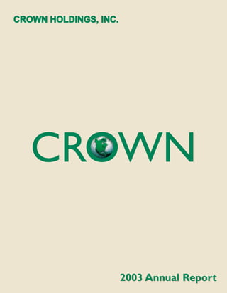 CROWN

  2003 Annual Report
 