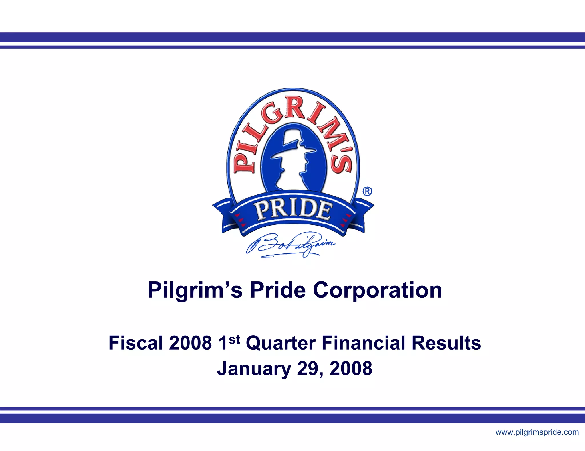 pilgrim's pride Q1%20FY2008%20Slideshow