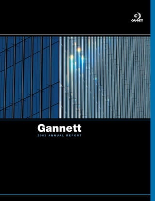 s




Gannett
2003   ANNUAL   REPORT
 