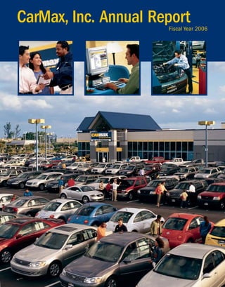 CarMax, Inc. Annual Report
                      Fiscal Year 2006
 