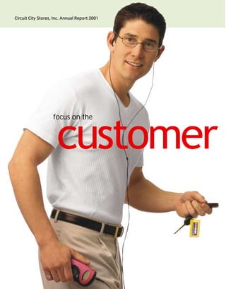 Circuit City Stores, Inc. Annual Report 2001




                    focus on the


                      customer
 