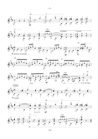 -3-

                                                                                  III                                                                 V
                                                                                                                                                      4
                                                                                  4                                                                                                               3
    40                                                                                                                                                ˙                                               œ
                                                                                  ˙                                           œ                                                                                       1   œ       4     #œ               1   nœ                                        œ               4   œ
     #                                                                                                                                                                                                                3   œ                                   œ               1   œ               4
         #                                                                        Œ                       ˙                                           Œ                       ˙                                                   2      œ              4                         œ               3    œ               1   œ
                     Œ                    œ               œ
                                                                                                                                                                                                                                                                              2
                                                                                  ˙.
                                                                                                      1                                               ˙.              2
                                                                                                                                                                                                                                                                                                                           œ
&                                                                                                                                                                                                                                                                                 œ                    œ
                     ˙                                                        2                                                                   1                                                                                             œ            œ                                                         2
             4
                                                                                                                                                                                                                          œ             1                2                    0                    1
                                                                                                                                                                                                                      0
                                                                                  F

                     V
                                                                                                                                                              £
                     4                                                                                                                                                                                                Continuar                                                   A Coda
    45               ˙
     #                                                                                                                3       œ                   œ œ œ ˙
                                                                                                                                                                                  2                                                                                                                    Œ                   Œ
         #                                œ                               2       ˙                                           œ                                                                                           œ                     Œ            Œ                    œ
                                                          œ                                                                                                                                                                                                                                            œ                   œ
                     œ                3                   œ               0       ˙                                           œ                        3 ˙                                                                œ                                                       œ
&                                                                                                         œ                                       œ                                                                       œ                     œ            œ                    œ
                 1
                                                          œ                       œ               1                           œ                          Œ                                            œ               4
                                                                          0                                                                                                                       0
                                                      3


                                                                                                                                                                                                                                                                                      IV
    50                                                                                    4                                                                                                                                                                                                                        2
                                                                                  0                                                                                                                                                                                                                                œ
                     ˙.                                                                       œ                                                                                                               0                                                                                            1
     #    1                                                            2                                                                                                                              2
                     ˙.                                                               œ                                               .                                                                           œ                  ˙.
                                                                                                                                                                                                                                   2                                                          1
         #2                                                       ‰       œ                               œ
                                                                                                                          2˙
                                                                                                                                      .                                                       1
                                                                                                                                                                                                          œ           œ                                                               ‰                #œ .                    œ
                                  œ                                                                                       4˙                                                          ‰       œ                                                                                               œ         œ
                     œ                        œ                                                                                                                                                                                    0 ˙.
&                                                                 ˙.                                                          œ
                                                                                                                                              œ
                                                                                                                                                          œ
                                                                                                                                                                                                                                                                                                                                       œ
             3
                              1
                                                              1                                                                           3
                                                                                                                                                                                      ˙.                                             œ                  œ             œ           #œ                                               1
                                                                                                                          0                                                                                                                                      4
                                                                                                                                                                                  4                                                 1               3
                                                                                                                                                                                                                                                                                  3                                                    J
         p destacar la melodia                                                                                                                                                                                                                                                        5
                                                                                                                                                                                                                                    F

                     VII                                                                                                                              III                                                                 II
                                              1                                                                   4
    56                                2
                          3                   œ                                                       0           œ                                           4
                                                                                                                                                                              1
     #               ‰ œ                  œ               œ                       ‰       0                                                                                   œ                                                                     œ
                                                                  œ                                       œ                   œ                       ‰           œ                       œ                   œ           ‰    #œ                            œ                    ‰                                œ
         #                                                                           œ                                                    œ                                   œ                                                                                                                        œ                   œ
                     ˙.                                                           ˙.                                                                  œ                                           œ                          œ                                        œ                   œ            œ                               œ
&                                                                                                                                                                     2                                                   ˙.                                                      œ                                        œ
             1                                                                1                                                                   3

                                                                                                                                              p

                                                                                                                                                                                                          ten.                                                                                                                 U
                                                                                                                                                                                                                                        £
    61                                                                                        0                                                                                           0                       2                                                                                            U               œ
     #                                                                                                                                                                            4                   4       #œ
                     ‰                            œ                                           œ                       œ           0       œ               ‰           1               œ       œ                œ              0     1
                                                                                                                                                                                                                                      1
         #                                œ               œ
                                                                                                              1
                                                                                                                                  œ                                                                   œ                        œ œ œ ˙
                              œ                                   œ           1#œ                             œ                                                   #œ
                                                                                                                                                                                                              1                                                                           œœ                   œ
&                                                                                                                                 œ                       ˙                                                                                                           œ4œ
                     ˙.                                                       2 œ                             œ                                                                                                                       œ
                                                                                                          3                   0                       2                                               3                        œ    3
                                                                                                                                                                                                                                                                  1                       œ                    Œ               Œ
                                                                                                                                                                                                                          0                                                           0
                                                                                                                                                      F                                                                           rit.                                                                 D. S. al Coda
                                                                                  cresc.
                 CODA
    66       1       ˙                                                ˙                                                       1   œ                                                                                                     1       ˙                                         ˙
     #       3       ˙                        1   œ                   ˙                                       œ                   œ               ˙                                           œ                                                 ˙                         œ               ˙                                    œ
         #                                    2   œ                                                           œ               3               0
                                                                                                                                                  ˙                                           œ                                         4                             0
                                                                                                                                                                                                                                                                          œ                                                    œ
                                                                                                                                              2                                                               œ           œ                                           1
&                    œ                                                œ
                                                                                                                                                                  œ                                           ˙                                 œ                                         œ
             0                        ˙                                               ˙                                           ˙                           1
                                                                                                                                                                                              œ                                             2
                                                                                                                                                                                                                                                             ˙                                                 ˙
                              0                                                                                                                                                       0                                                                 0
         p a tempo

                                                                                                                                                      III                                                                 V
                                                                                                                                                                                                                          4
                                                                                                                                                      4                                                                                                      3
    72                                                                                                                                                                                                                    ˙                                  œ
                     œ                                                                                                    4   œ                       ˙                                               œ                                                                       1   œ        4       #œ              1       nœ
     #               œ                    ˙                                       œ                       œ                                                                                                                                                                   3   œ                                         œ
         #                                ˙                                       œ                       œ               3   œ                       Œ                       ˙                                           Œ                     ˙                                          2        œ              4

                                                                                                                                                      ˙.
                                                                                                                                                                          1                                               ˙.        2
&                    ˙                                                            œ                       œ                   œ
                                                                                                                          1
                                                                                                                                                                                                                      1
                                                                                                                                                                                                                                                                                                       œ                   œ
                                                          œ                                                                                       2                                                                                                                               œ            1                       2
                                                                                                                                                                                                                                                                              0
                                                                                                                                                  F
                                                                                  V
                                                                                                                                                                                                                              £                                                                    4
                                                                              4
    77                                                                                                                                                                                                                                                                                                 œ
                                                  4       œ                       ˙
     #     œ                      4       œ                                                                                                                                                   œ
                                                                                                                                                                                          3
                                                                                                                                                                                                                      œ œ œ 2                                                                          œ
         # œ                      3       œ       1       œ                                           œ
                                                                                                                          œ                   2   ˙                                           œ                              ˙                                                    œ            1       œ
                                                                                                                                                                                                                                                                                                                           Œ
                                                          œ                       œ           3                           œ                   0   ˙                                           œ                            3 ˙                                                    œ
&                    œ                    œ       2                       1                                                                                           œ                                               œ                                                           œ                    œ
                                  1
                                                                                                                          œ                       œ               1                           œ                              Œ                               œ                4               0
                                                                                                                      3                       0
                                                                                                                                                                                                                                                         0

                                                                              rit.

                                                                                                                                                                  1168
 