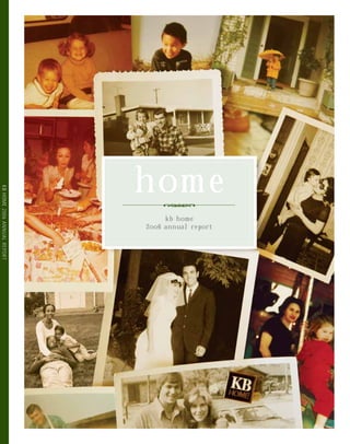 hom e
KB HOME 2006 ANNUAL REPORT




                                  kb home
                             2oo6 annual re port
 