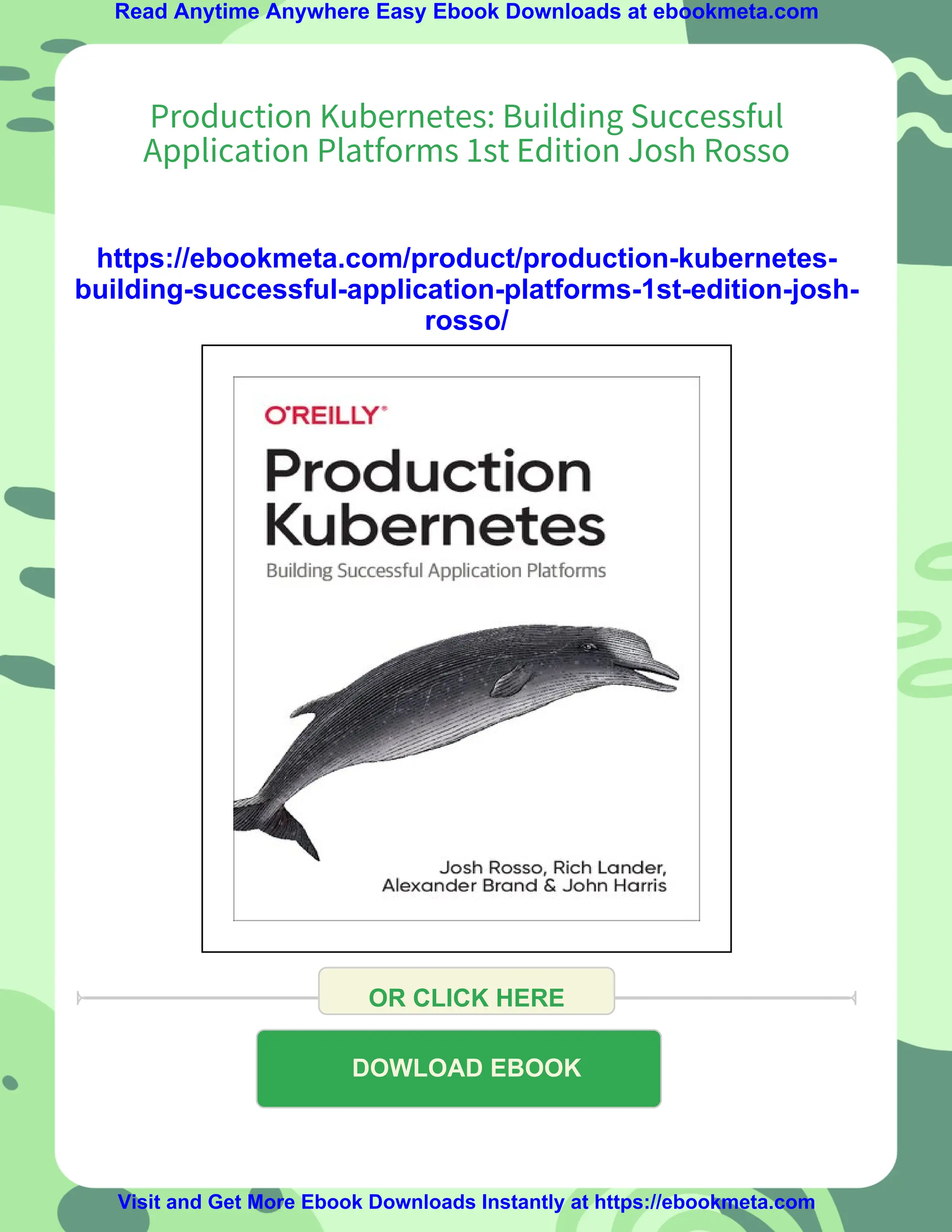 Read Anytime Anywhere Easy Ebook Downloads at ebookmeta.com
Production Kubernetes: Building Successful
Application Platforms 1st Edition Josh Rosso
https://ebookmeta.com/product/production-kubernetes-
building-successful-application-platforms-1st-edition-josh-
rosso/
OR CLICK HERE
DOWLOAD EBOOK
Visit and Get More Ebook Downloads Instantly at https://ebookmeta.com
 