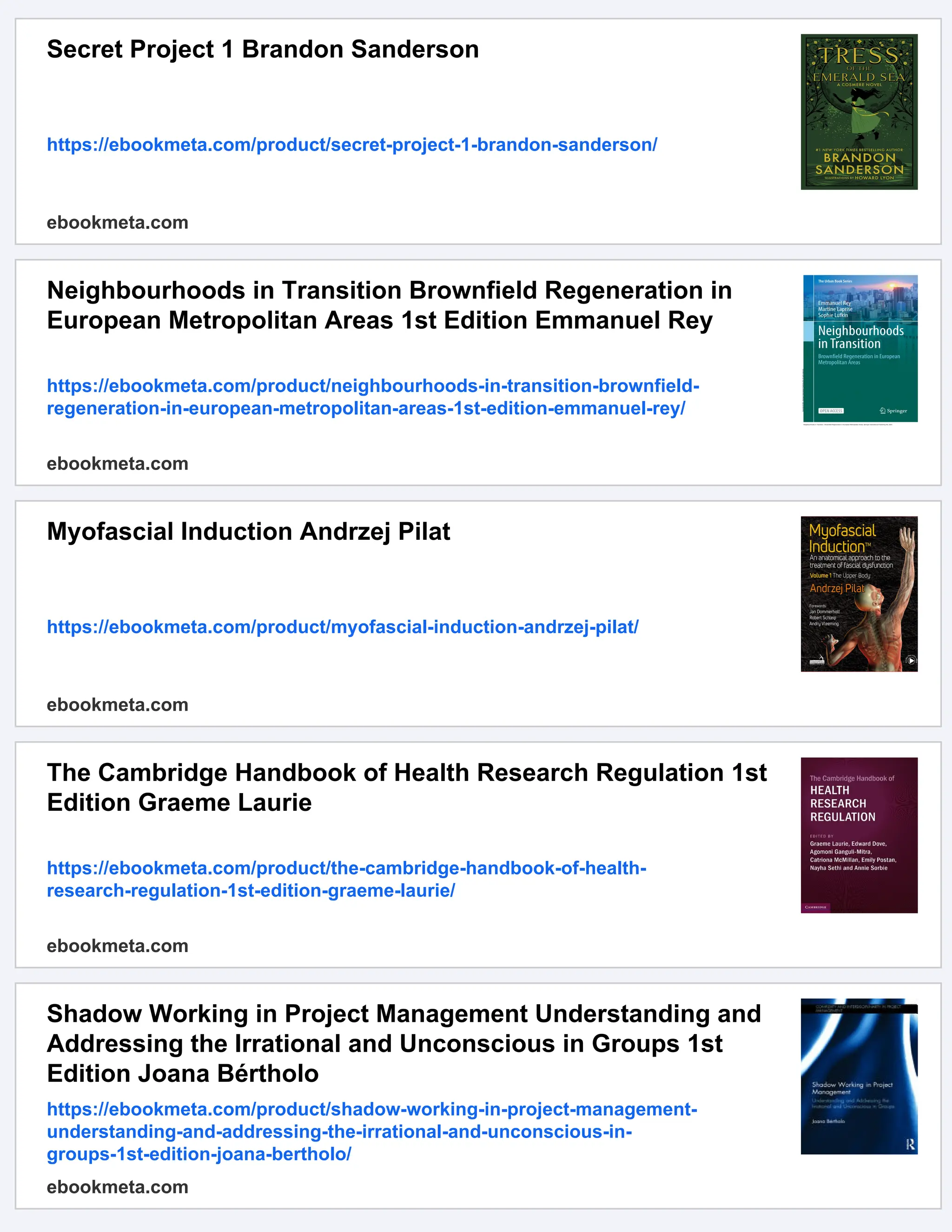 Secret Project 1 Brandon Sanderson
https://ebookmeta.com/product/secret-project-1-brandon-sanderson/
ebookmeta.com
Neighbourhoods in Transition Brownfield Regeneration in
European Metropolitan Areas 1st Edition Emmanuel Rey
https://ebookmeta.com/product/neighbourhoods-in-transition-brownfield-
regeneration-in-european-metropolitan-areas-1st-edition-emmanuel-rey/
ebookmeta.com
Myofascial Induction Andrzej Pilat
https://ebookmeta.com/product/myofascial-induction-andrzej-pilat/
ebookmeta.com
The Cambridge Handbook of Health Research Regulation 1st
Edition Graeme Laurie
https://ebookmeta.com/product/the-cambridge-handbook-of-health-
research-regulation-1st-edition-graeme-laurie/
ebookmeta.com
Shadow Working in Project Management Understanding and
Addressing the Irrational and Unconscious in Groups 1st
Edition Joana Bértholo
https://ebookmeta.com/product/shadow-working-in-project-management-
understanding-and-addressing-the-irrational-and-unconscious-in-
groups-1st-edition-joana-bertholo/
ebookmeta.com
 