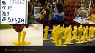 be your own souvenir
 