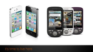 it’s time to live here
 