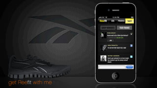 GOAL PROGRESS Teamﬁt
YOUR FRIENDSGROUP WORKOUTS
Anyone want to do a 30min Spin Workout?
RYAN HURLEY:
13 MINUTES AGO ONLINE NOW
JOIN
I’VE LOST MY FIRST 10LBS! FEELS GOOD
SARA FRAGATTA:
Need to get motivated to run home tonight.
Very tempted to get the subway instead!
#ReeFit
WHITNEY ANDREWS:
get Reeﬁt with me
 