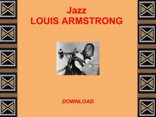 Jazz LOUIS ARMSTRONG DOWNLOAD 