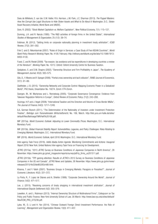 Does de Willebois, E. van der, E.M. Halter, R.A. Harrison, J.W. Park, J.C. Sharman (2013). The Puppet Masters:
How the Corrupt Use Legal Structures to Hide Stolen Assets and What to Do About It. Washington, D.C.: Stolen
Asset Recovery Initiative, World Bank and UNODC.
Dore, R. (2002). “Stock Market Capitalism vs. Welfare Capitalism”, New Political Economy, 7(1): 115–127.
Dunning, J.H. and R. Narula (1995). “The RD activities of foreign firms in the United States”, International
Studies of Management  Organization, 25 (1/2): 39–74.
Feldman, M. (2012). “Setting limits on corporate nationality planning in investment treaty arbitration”, ICSID
Review, 27(2): 281–302.
Fink C. and D. Nikomborirak (2007). “Rules of Origin in Services: a Case Study of Five ASEAN Countries”, World
Bank Policy Research Working Paper, No. 4130, February. http://elibrary.worldbank.org/doi/abs/10.1596/1813-
9450-4130.
Fuest, C. and N. Riedel (2009).“Tax evasion, tax avoidance and tax expenditures in developing countries: a review
of the literature”, Working Paper, No. 10/12. Oxford: Oxford University Centre for Business Taxation.
Gedajlovic, E. and D.M. Shapiro (2002). “Ownership Structure and Firm Profitability in Japan”, The Academy of
Management Journal, 45(3): 565–575.
Gilo, D.,Y. Moshe and Y. Spiegel (2006).“Partial cross ownership and tacit collusion”, RAND Journal of Economics,
37(1): 81–99.
Glattfelder, J. B. (2010). “Ownership Networks and Corporate Control: Mapping Economic Power in a Globalized
World”, PhD thesis, Dissertation No. 19274. Zürich: ETH Zürich.
Goergen, M., M. Martynova and L. Renneboog (2005). “Corporate Governance Convergence: Evidence from
Takeover Regulation Reforms in Europe”, Oxford Review of Economic Policy, 21(2): 243–268.
Huizinga, H.P. and J. Voget (2009). “International Taxation and the Direction and Volume of Cross-Border MAs”,
The Journal of Finance, 64(3): 1217–1249.
ILA, German Branch (2011). “The Determination of the Nationality of Investors under Investment Protection
Treaties”, Beiträge zum Transnationalen Wirtschaftsrecht, No. 106, March. http://telc.jura.uni-halle.de/sites/
default/files/BeitraegeTWR/Heft%20106.pdf.
IMF (2015a). World Economic Outlook: Adjusting to Lower Commodity Prices. Washington, D.C.: International
Monetary Fund.
IMF (2015b). Global Financial Stability Report: Vulnerabilities, Legacies, and Policy Challenges: Risks Rotating to
Emerging Markets. Washington, D.C.: International Monetary Fund.
IMF (2016). World Economic Outlook, April 2016. Washington, D.C.: International Monetary Fund.
Inter-agency Task Force (2016). Addis Ababa Action Agenda: Monitoring Commitments and Actions: Inaugural
Report 2016. New York: United Nations Inter-agency Task Force on Financing for Development.
JETRO (2015a). “2015 JETRO Survey on Business Conditions of Japanese Companies in North America”, 26
November. https://www.jetro.go.jp/ext_images/en/reports/survey/pdf/rp_firms_us201511.pdf.
JETRO (2015b). “TPP gaining attention: Results of JETRO’s 2015 Survey on Business Conditions of Japanese
Companies in the US and Canada”, JETRO News and Updates, 26 November. https://www.jetro.go.jp/en/news/
releases/2015/4e32ded65283c4d8.html.
Khanna, T. and Y. Yafeh (2007). “Business Groups in Emerging Markets: Paragons or Parasites?”, Journal of
Economic Literature, 45(2): 331–372.
La Porta, R., F. Lopez de Silanes and A. Shleifer (1999). “Corporate Ownership Around the World”, Journal of
Finance, 54(2): 471–517.
Lee, J. (2015). “Resolving concerns of treaty shopping in international investment arbitration”, Journal of
International Dispute Settlement, 6(2): 355–379.
Lewellen, K. and L. Robinson (2013). “Internal Ownership Structure of Multinational Firms”, Colloquium on Tax
Policy and Public Finance, New York University School of Law, 26 March. http://www.law.nyu.edu/sites/default/
files/ECM_PRO_075236.pdf.
Lyles, M., D. Li and H. Yan (2014). “Chinese Outward Foreign Direct Investment Performance: the Role of
Learning”, Management and Organization Review, 10(3): 411–437.
References 191
 