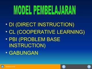 DI (DIRECT INSTRUCTION) CL (COOPERATIVE LEARNING) PBI (PROBLEM BASE INSTRUCTION) GABUNGAN MODEL PEMBELAJARAN 