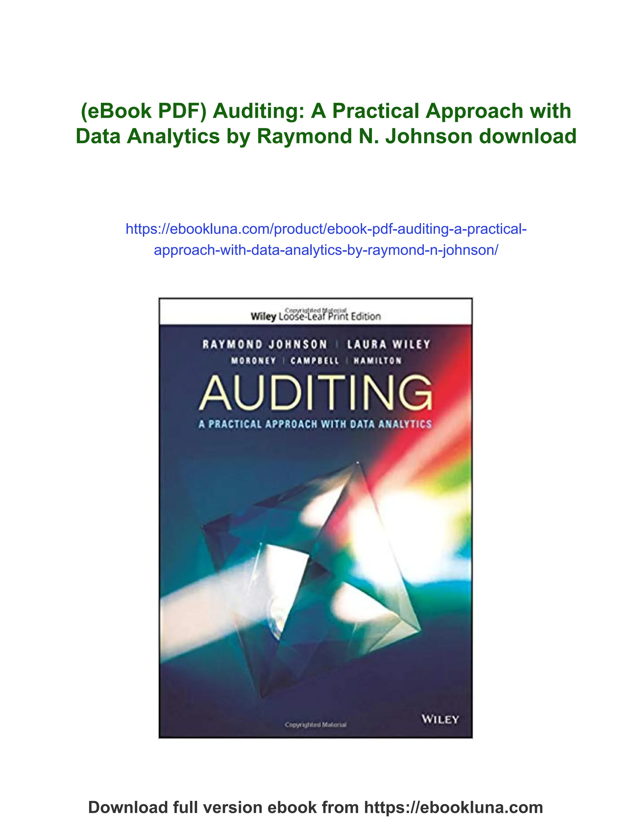 (eBook PDF) Auditing: A Practical Approach with
Data Analytics by Raymond N. Johnson download
https://ebookluna.com/product/ebook-pdf-auditing-a-practical-
approach-with-data-analytics-by-raymond-n-johnson/
Download full version ebook from https://ebookluna.com
 