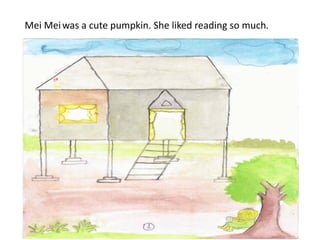 Mei Mei was a cute pumpkin. She liked reading so much.
 