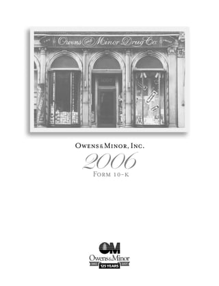 Owens&Minor, Inc.

 2006
    Form 10-k
 