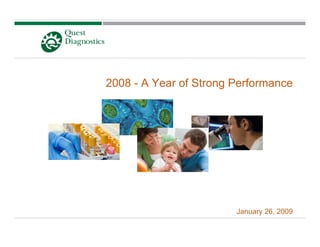 2008 - A Year of Strong Performance




                        January 26, 2009
 