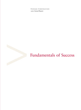 S t ry k e r C o r p o r a t i o n
    2000 Annual Report




>   Fundamentals of Success
 