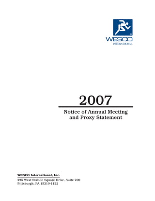 2007
                             Notice of Annual Meeting
                               and Proxy Statement




WESCO International, Inc.
225 West Station Square Drive, Suite 700
Pittsburgh, PA 15219-1122
 