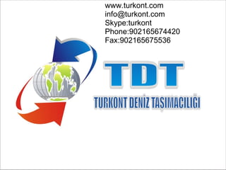 www.turkont.com [email_address] Skype:turkont Phone:902165674420 Fax:902165675536 