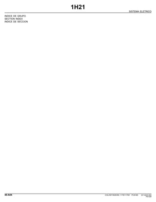 1H21
SISTEMA ELETRICO
INDICE DE GRUPO
SECTION INDEX
INDICE DE SECCION
40-A04 COLHEITADEIRA 1175/1175H PC9185 (01-AUG-02)
PN=206
 