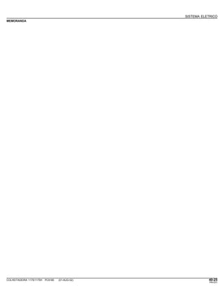 SISTEMA ELETRICO
MEMORANDA
COLHEITADEIRA 1175/1175H PC9185 (01-AUG-02) 40-25
PN=231
 