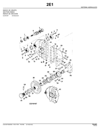 2E1
SISTEMA HIDRAULICO
INDICE DE GRUPO
SECTION INDEX
INDICE DE SECCION
CQ150187 -UN-26JUL02
COLHEITADEIRA 1175/1175H PC9185 (01-AUG-02) 70-A01
PN=337
 