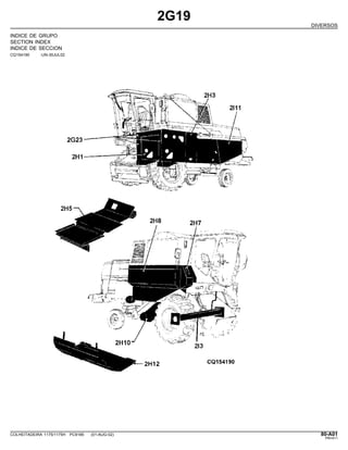 2G19
DIVERSOS
INDICE DE GRUPO
SECTION INDEX
INDICE DE SECCION
CQ154190 -UN-30JUL02
COLHEITADEIRA 1175/1175H PC9185 (01-AUG-02) 80-A01
PN=411
 
