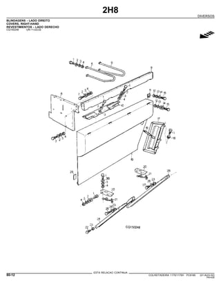 2H8
DIVERSOS
BLINDAGENS - LADO DIREITO
COVERS, RIGHT-HAND
REVESTIMIENTOS - LADO DERECHO
CQ150248 -UN-11JUL02
g
ESTA RELACAO CONTINUA
80-12 COLHEITADEIRA 1175/1175H PC9185 (01-AUG-02)
PN=426
 