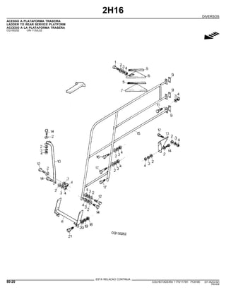 2H16
DIVERSOS
ACESSO A PLATAFORMA TRASEIRA
LADDER TO REAR SERVICE PLATFORM
ACCESO A LA PLATAFORMA TRASERA
CQ150252 -UN-11JUL02
g
ESTA RELACAO CONTINUA
80-20 COLHEITADEIRA 1175/1175H PC9185 (01-AUG-02)
PN=434
 