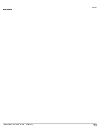 MOTOR
MEMORANDA
COLHEITADEIRA 1175/1175H PC9185 (01-AUG-02) 20-25
PN=45
 