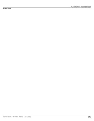 PLATAFORMA DO OPERADOR
MEMORANDA
COLHEITADEIRA 1175/1175H PC9185 (01-AUG-02) 90-7
PN=485
 