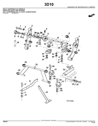 3D10
UNIDADES DE SEPARACAO E LIMPEZA
EIXO E SUSPENSAO DA BANDEJA
GRAIN PAN SHAFT AND SUPPORT
EJE Y SUSPENSION DE LA CHAPA ALIMENTADORA
CQ150325 -UN-06NOV01
g
ESTA RELACAO CONTINUA
120-34 COLHEITADEIRA 1175/1175H PC9185 (01-AUG-02)
PN=586
 