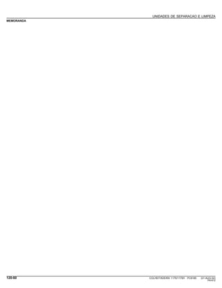 UNIDADES DE SEPARACAO E LIMPEZA
MEMORANDA
120-60 COLHEITADEIRA 1175/1175H PC9185 (01-AUG-02)
PN=612
 