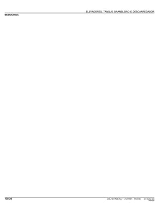 ELEVADORES, TANQUE GRANELEIRO E DESCARREGADOR
MEMORANDA
130-20 COLHEITADEIRA 1175/1175H PC9185 (01-AUG-02)
PN=634
 