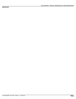 ELEVADORES, TANQUE GRANELEIRO E DESCARREGADOR
MEMORANDA
COLHEITADEIRA 1175/1175H PC9185 (01-AUG-02) 130-41
PN=655
 