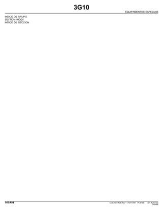3G10
EQUIPAMENTOS ESPECIAIS
INDICE DE GRUPO
SECTION INDEX
INDICE DE SECCION
140-A04 COLHEITADEIRA 1175/1175H PC9185 (01-AUG-02)
PN=666
 