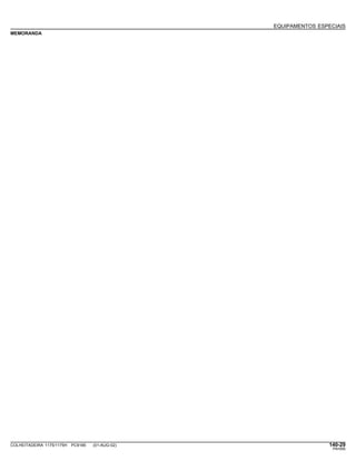 EQUIPAMENTOS ESPECIAIS
MEMORANDA
COLHEITADEIRA 1175/1175H PC9185 (01-AUG-02) 140-29
PN=695
 
