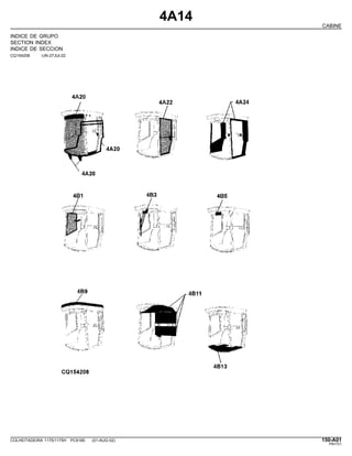 4A14
CABINE
INDICE DE GRUPO
SECTION INDEX
INDICE DE SECCION
CQ154208 -UN-27JUL02
COLHEITADEIRA 1175/1175H PC9185 (01-AUG-02) 150-A01
PN=721
 