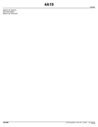 4A19
CABINE
INDICE DE GRUPO
SECTION INDEX
INDICE DE SECCION
150-A06 COLHEITADEIRA 1175/1175H PC9185 (01-AUG-02)
PN=726
 