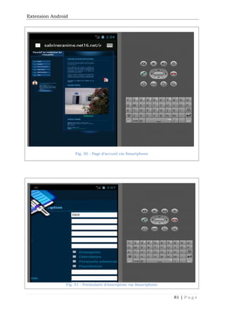 Extension Android
81 | P a g e
Fig. 50 : Page d’accueil via Smartphone
Fig. 51 : Formulaire d’inscription via Smartphone
 