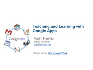 Teaching and Learning with
Google Apps
Martin Hamilton
martin_hamilton
http://martinh.net


These slides: http://goo.gl/PI8o4
 