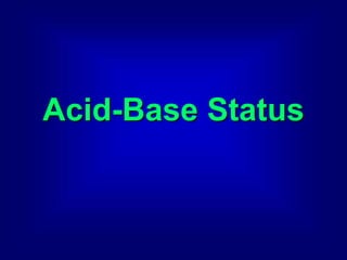 Acid-Base Status
 