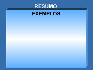 RESUMO EXEMPLOS 