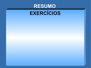 RESUMO EXERCÍCIOS 