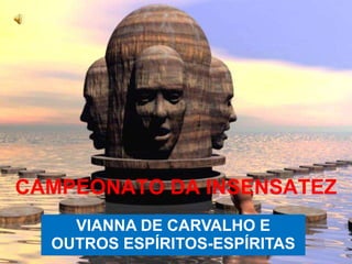 campeonato da insensatez