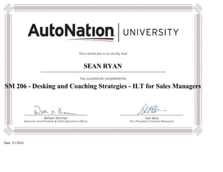 
SEAN RYAN
SM 206 - Desking and Coaching Strategies - ILT for Sales Managers
Date: 5/1/2014 
 