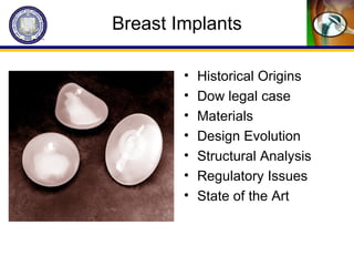 Breast Implants ,[object Object],[object Object],[object Object],[object Object],[object Object],[object Object],[object Object]
