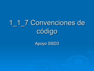 1_1_7 Convenciones de código Apoyo SSD3 
