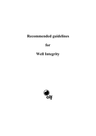 Recommended guidelines
for
Well Integrity
 